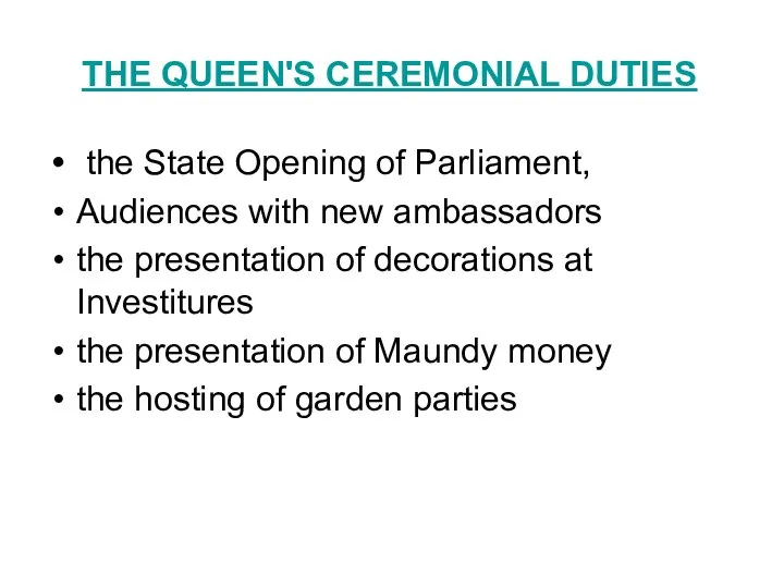 THE QUEEN'S CEREMONIAL DUTIES the State Opening of Parliament, Audiences with