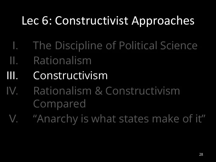 The Discipline of Political Science Rationalism Constructivism Rationalism & Constructivism Compared