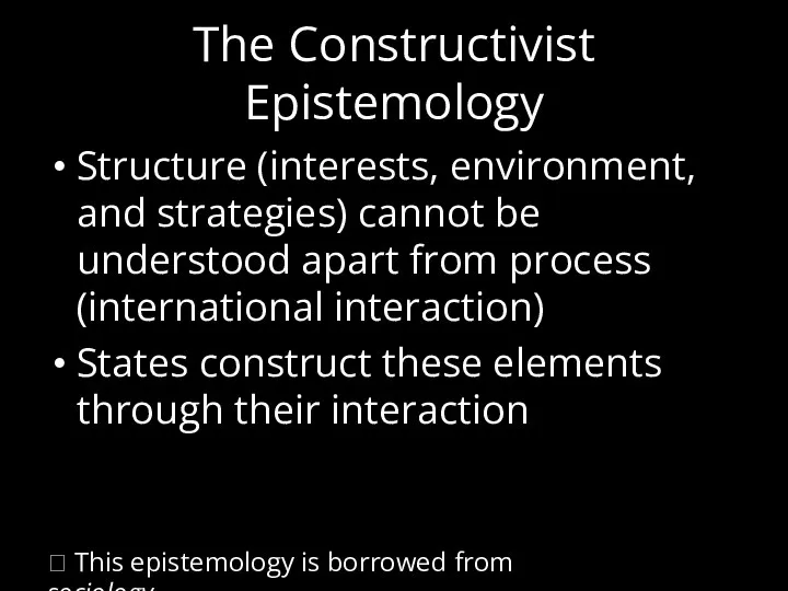 The Constructivist Epistemology Structure (interests, environment, and strategies) cannot be understood