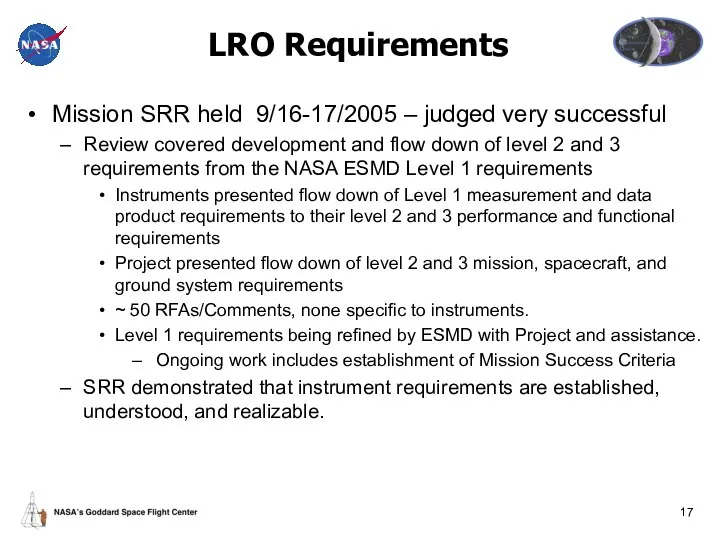 LRO Requirements Mission SRR held 9/16-17/2005 – judged very successful Review