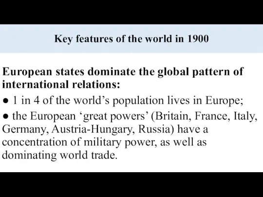 Key features of the world in 1900 European states dominate the