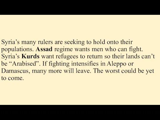 Syria’s many rulers are seeking to hold onto their populations. Assad