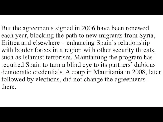 But the agreements signed in 2006 have been renewed each year,