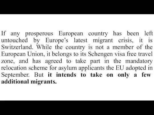 If any prosperous European country has been left untouched by Europe’s