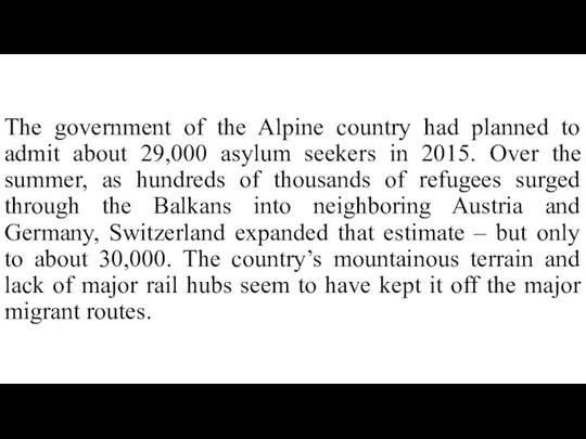 The government of the Alpine country had planned to admit about