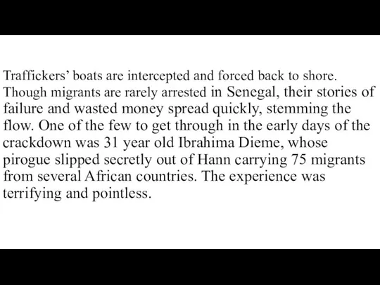 Traffickers’ boats are intercepted and forced back to shore. Though migrants