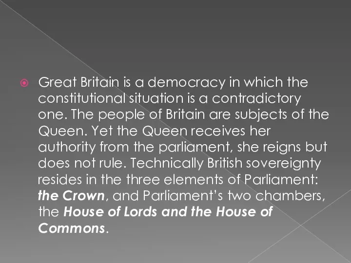 Great Britain is a democracy in which the constitutional situation is