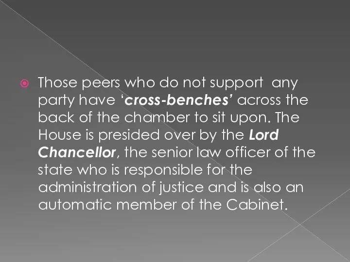 Those peers who do not support any party have ‘cross-benches’ across