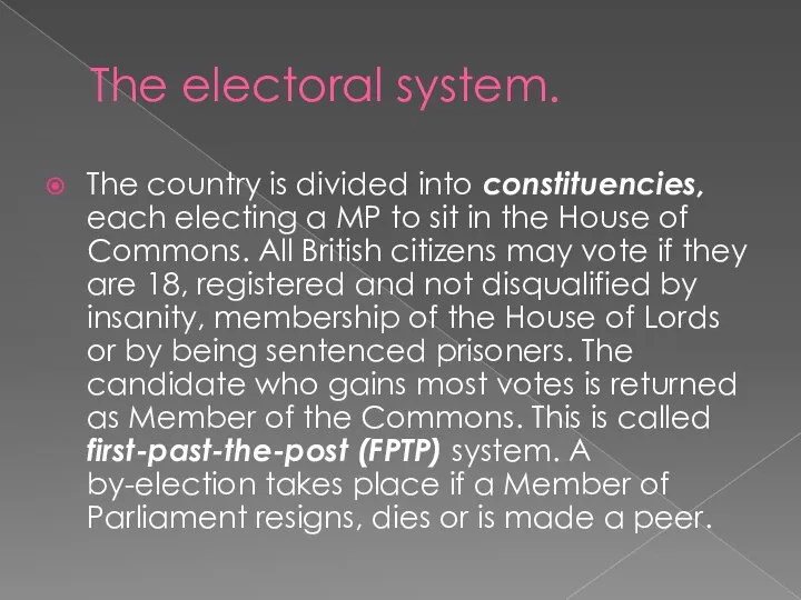 The electoral system. The country is divided into constituencies, each electing