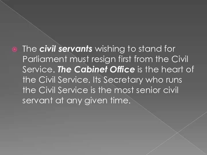 The civil servants wishing to stand for Parliament must resign first