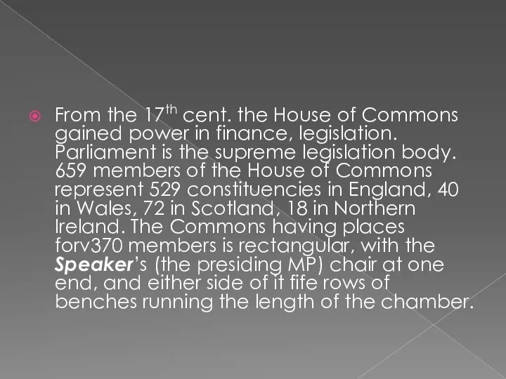 From the 17th cent. the House of Commons gained power in