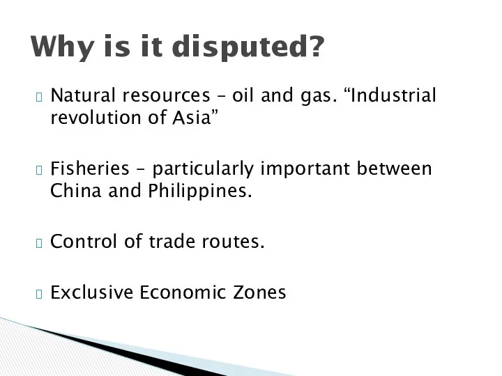 Natural resources – oil and gas. “Industrial revolution of Asia” Fisheries