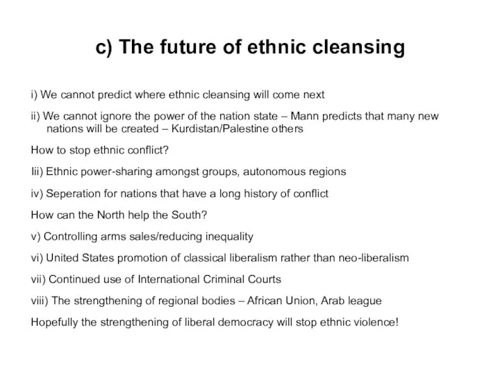 c) The future of ethnic cleansing i) We cannot predict where