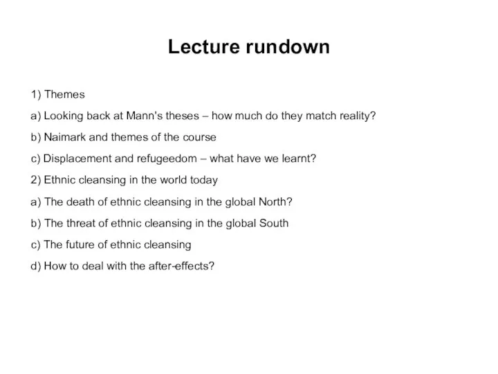 Lecture rundown 1) Themes a) Looking back at Mann's theses –