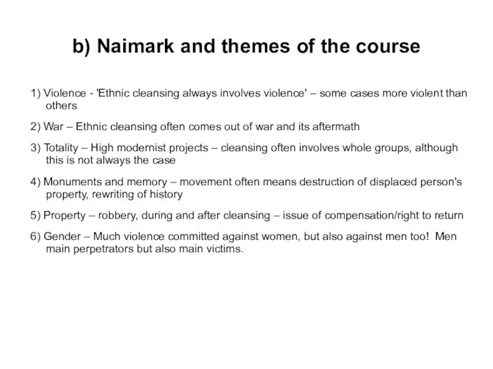 b) Naimark and themes of the course 1) Violence - 'Ethnic