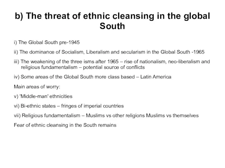 b) The threat of ethnic cleansing in the global South i)