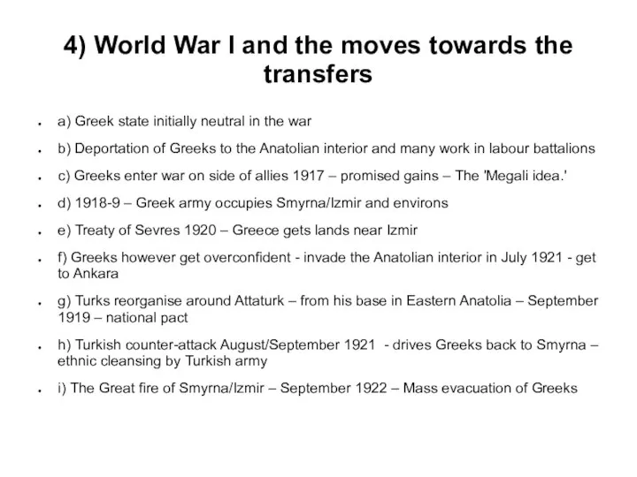 4) World War I and the moves towards the transfers a)