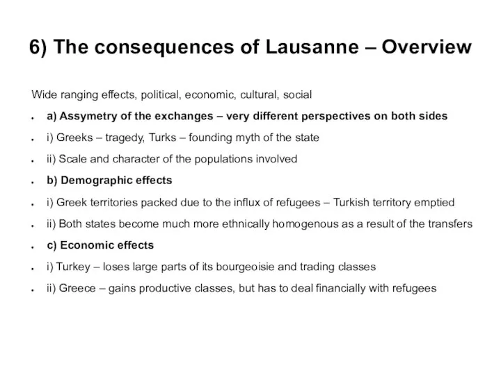 6) The consequences of Lausanne – Overview Wide ranging effects, political,