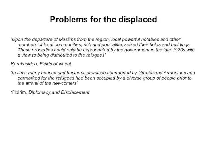 Problems for the displaced 'Upon the departure of Muslims from the