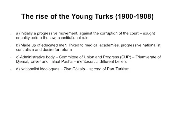 The rise of the Young Turks (1900-1908) a) Initially a progressive