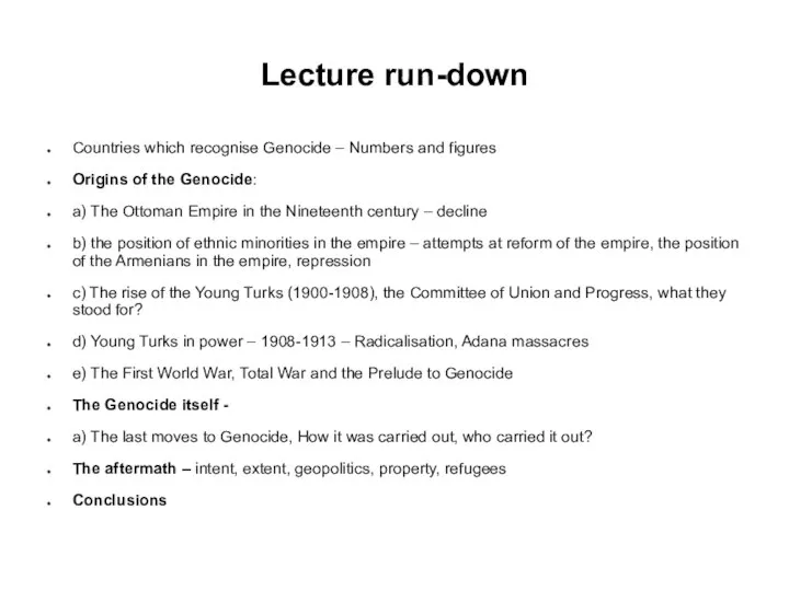 Lecture run-down Countries which recognise Genocide – Numbers and figures Origins