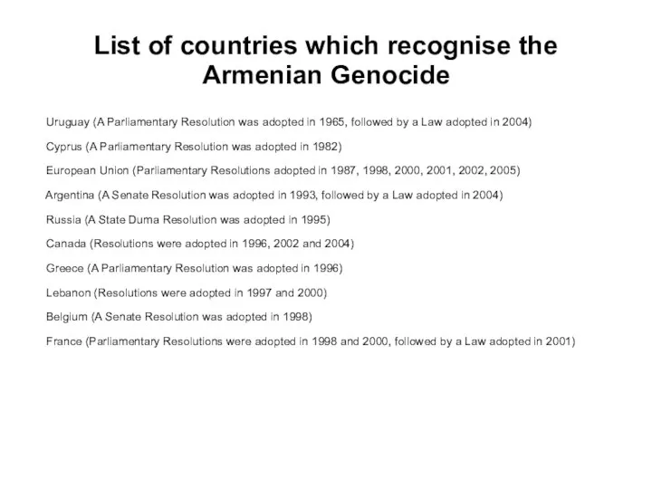 List of countries which recognise the Armenian Genocide Uruguay (A Parliamentary