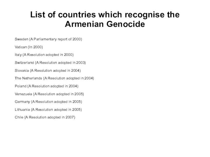 List of countries which recognise the Armenian Genocide Sweden (A Parliamentary