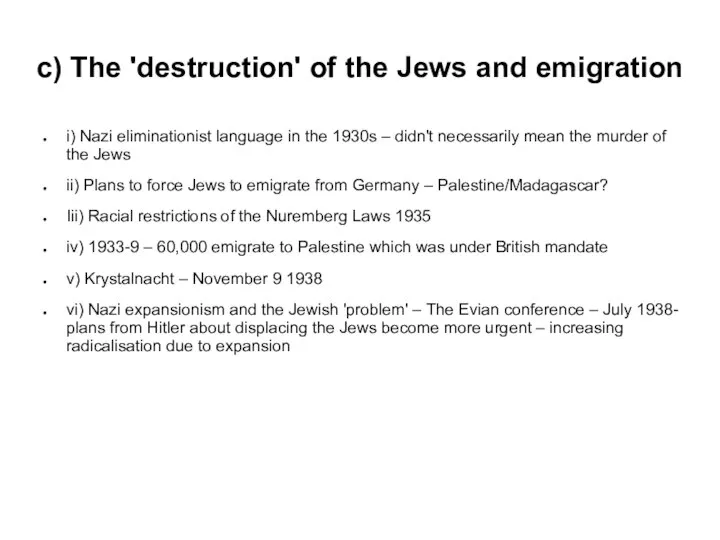 c) The 'destruction' of the Jews and emigration i) Nazi eliminationist