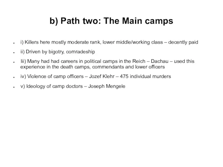 b) Path two: The Main camps i) Killers here mostly moderate