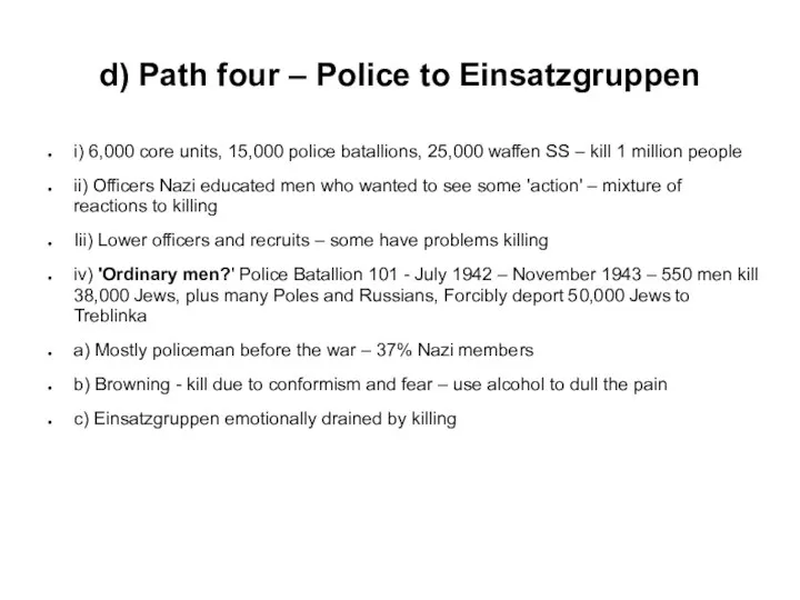 d) Path four – Police to Einsatzgruppen i) 6,000 core units,