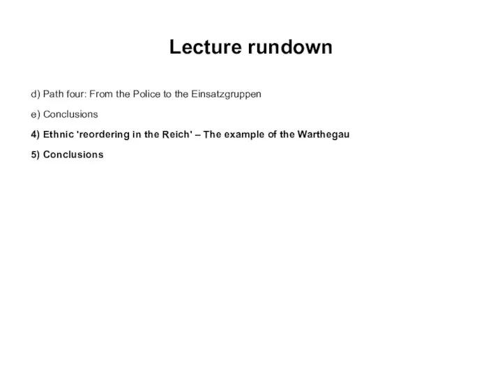 Lecture rundown d) Path four: From the Police to the Einsatzgruppen