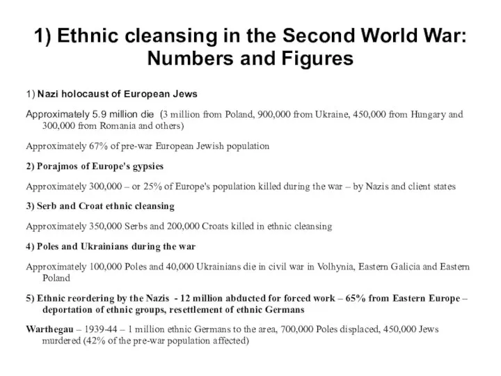 1) Ethnic cleansing in the Second World War: Numbers and Figures