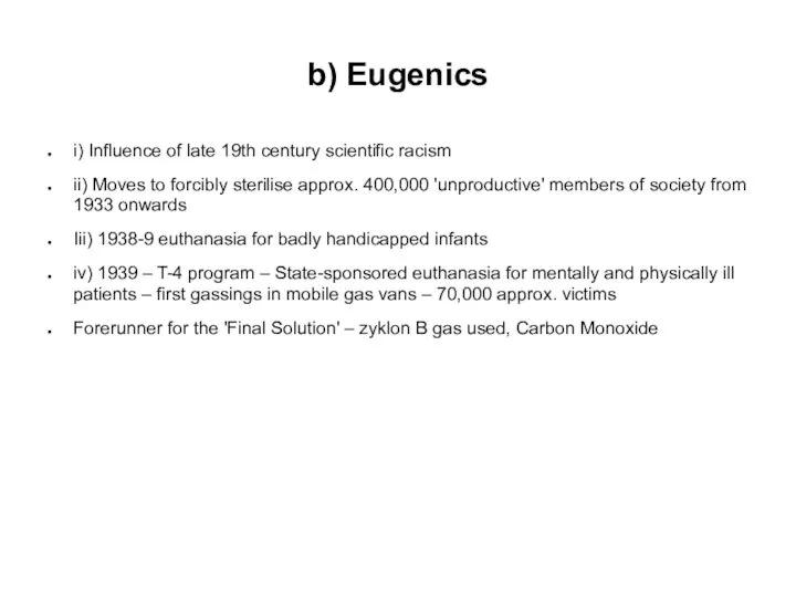 b) Eugenics i) Influence of late 19th century scientific racism ii)