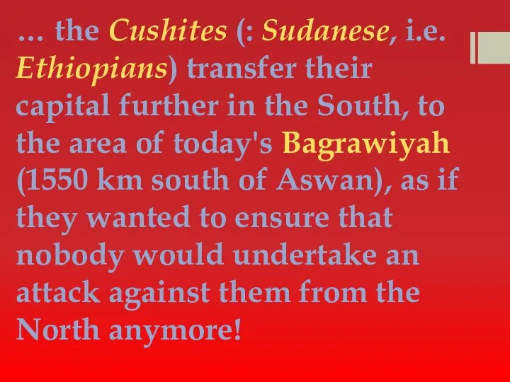 … the Cushites (: Sudanese, i.e. Ethiopians) transfer their capital further