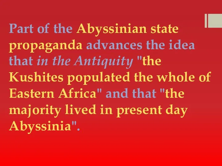 Part of the Abyssinian state propaganda advances the idea that in