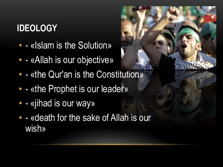 IDEOLOGY - «Islam is the Solution» - «Allah is our objective»