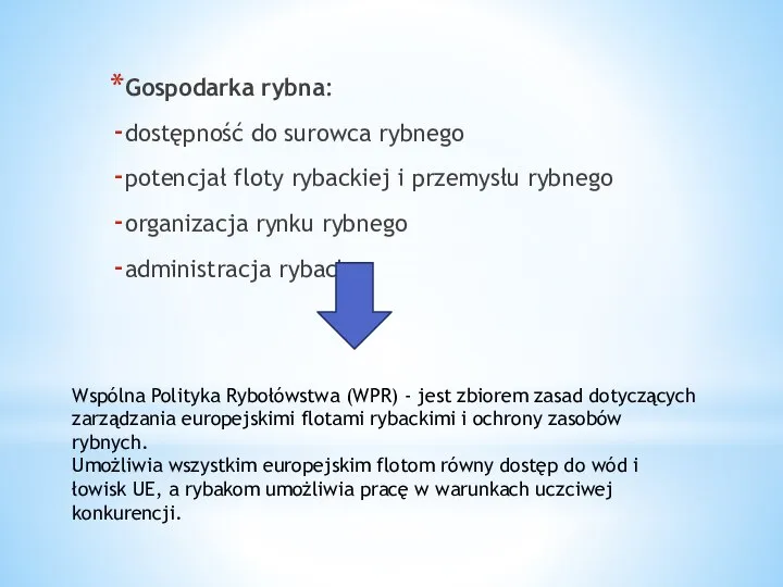 Gospodarka rybna: dostępność do surowca rybnego potencjał floty rybackiej i przemysłu