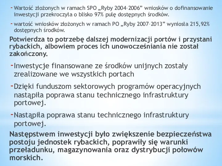 Wartość złożonych w ramach SPO „Ryby 2004–2006” wniosków o dofinansowanie inwestycji