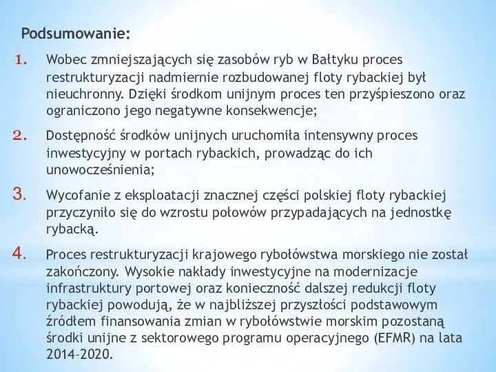 Podsumowanie: Wobec zmniejszających się zasobów ryb w Bałtyku proces restrukturyzacji nadmiernie