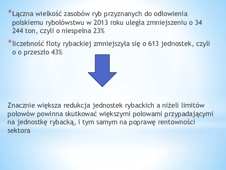 Łączna wielkość zasobów ryb przyznanych do odłowienia polskiemu rybołówstwu w 2013