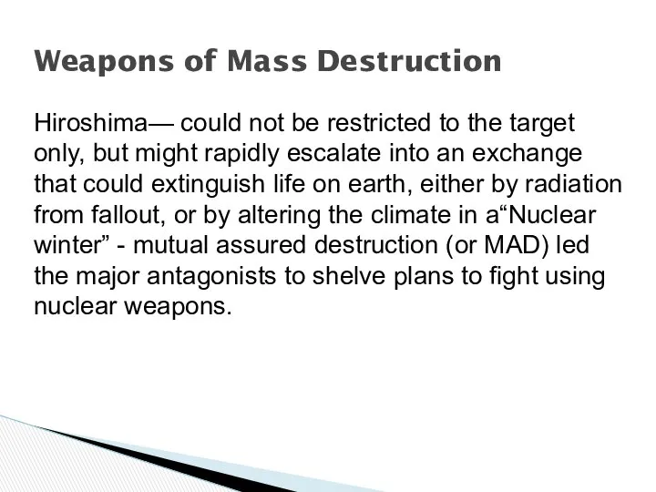 Weapons of Mass Destruction Hiroshima— could not be restricted to the