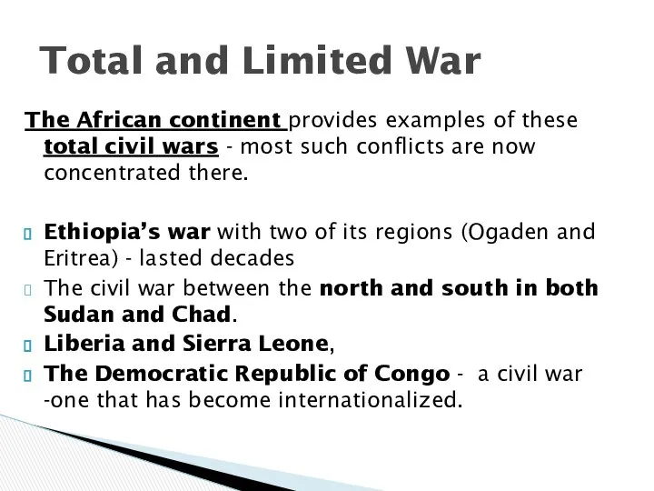 The African continent provides examples of these total civil wars -