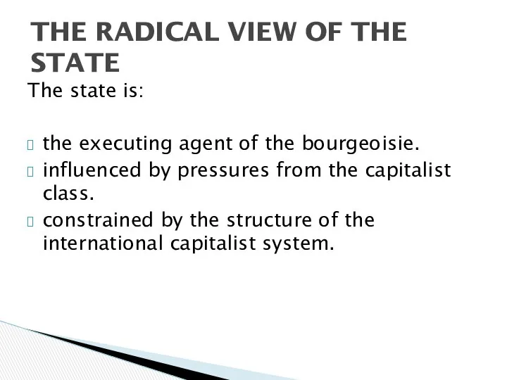 The state is: the executing agent of the bourgeoisie. influenced by
