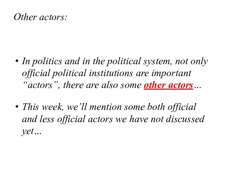 Other actors: In politics and in the political system, not only