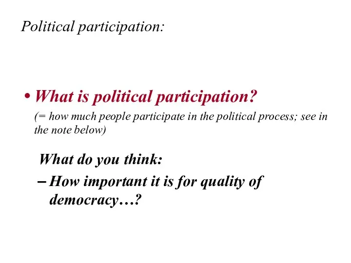 Political participation: What is political participation? (= how much people participate