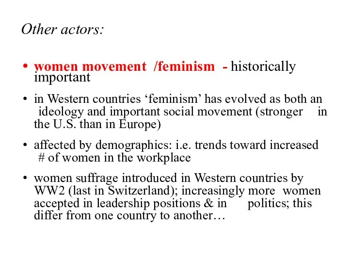 Other actors: women movement /feminism - historically important in Western countries