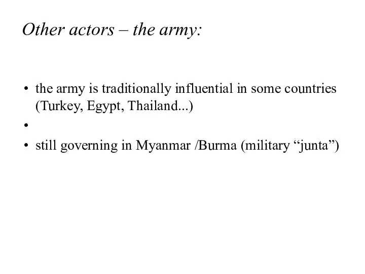 Other actors – the army: the army is traditionally influential in