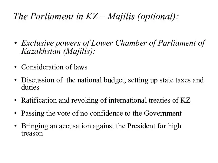 The Parliament in KZ – Majilis (optional): Exclusive powers of Lower