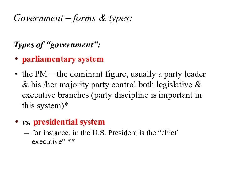 Government – forms & types: Types of “government”: parliamentary system the