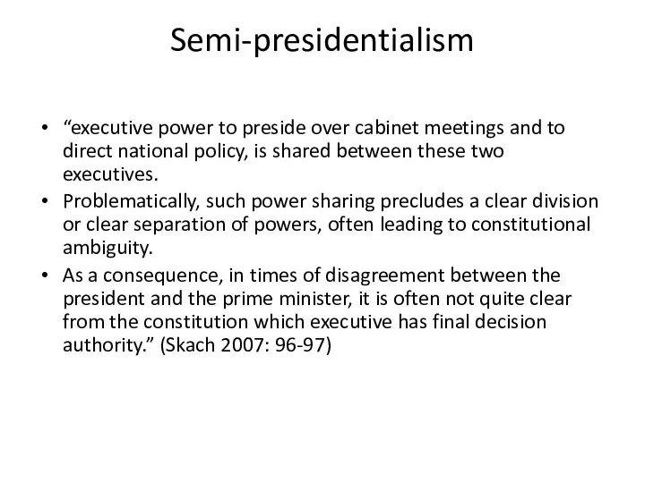 Semi-presidentialism “executive power to preside over cabinet meetings and to direct
